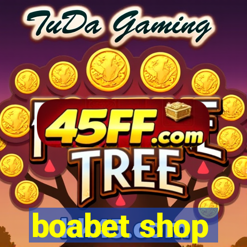 boabet shop